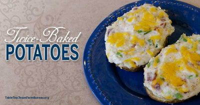 Twice Baked Potatoes – Texas Farm Bureau – Table Top