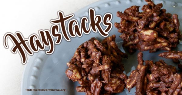Texas Farm Bureau's Table Top Recipe of the week: Haystacks