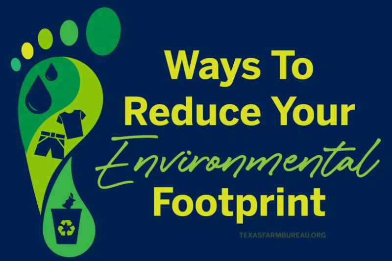 Ways to reduce your environmental impact – Texas Farm Bureau – Table Top
